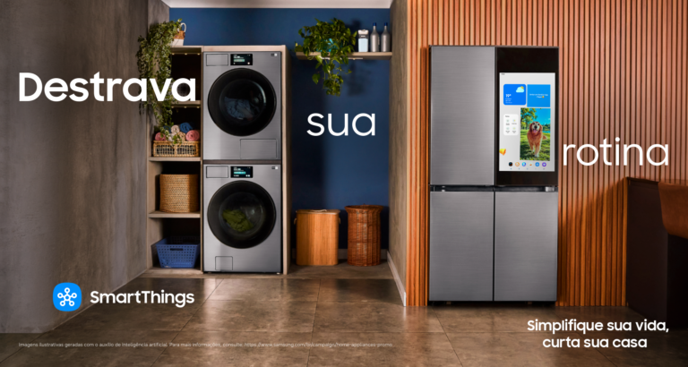 Samsung lança campanha “Destrava sua rotina” com foco em casa conectada